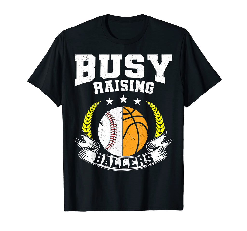 Ball Mom Dad Busy Raising Ballers T-Shirt - Fun Novelty Design Unisex - T-Shirt, Sweatshirt, Hoodie