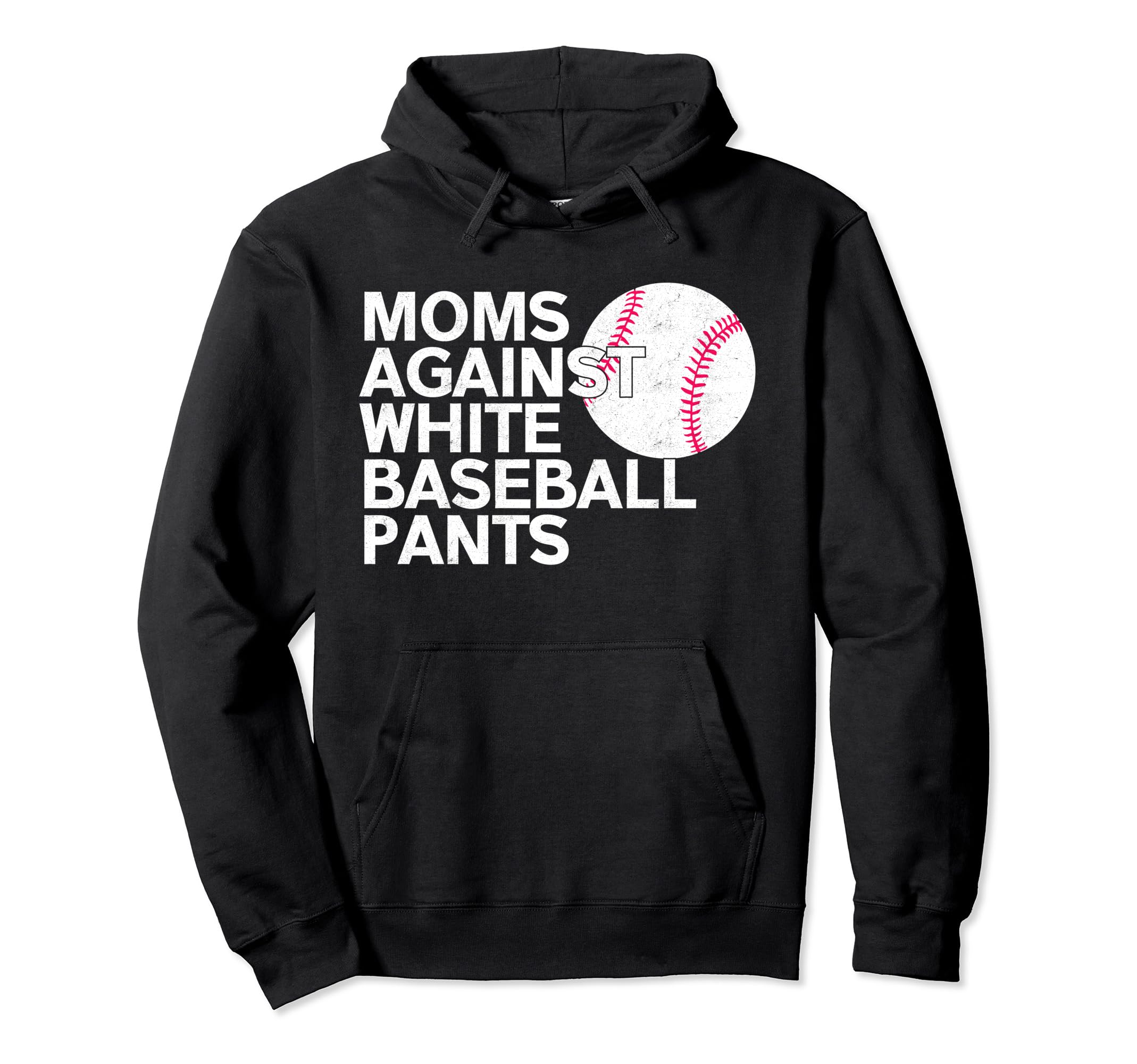 Moms Against White Baseball Pants Hoodie - Aesthetic Graphic for Adults - T-Shirt, Sweatshirt, Hoodie