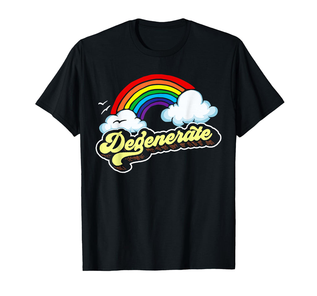 Degenerate Funny Sarcastic 80S Rainbow T-Shirt - Custom Art Print Unisex - T-Shirt, Sweatshirt, Hoodie