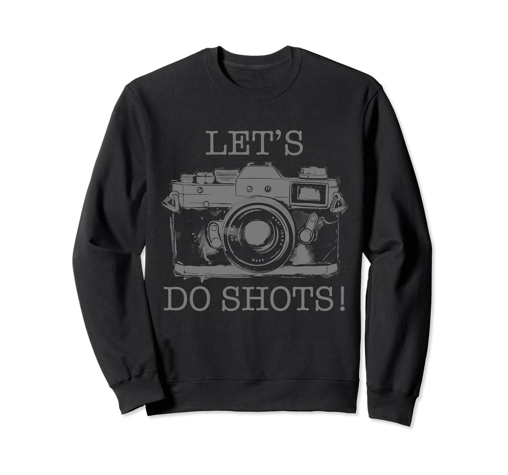Photographer Lets Do Shots Camera Sweatshirt - Aesthetic Graphic Men Women - T-Shirt, Sweatshirt, Hoodie