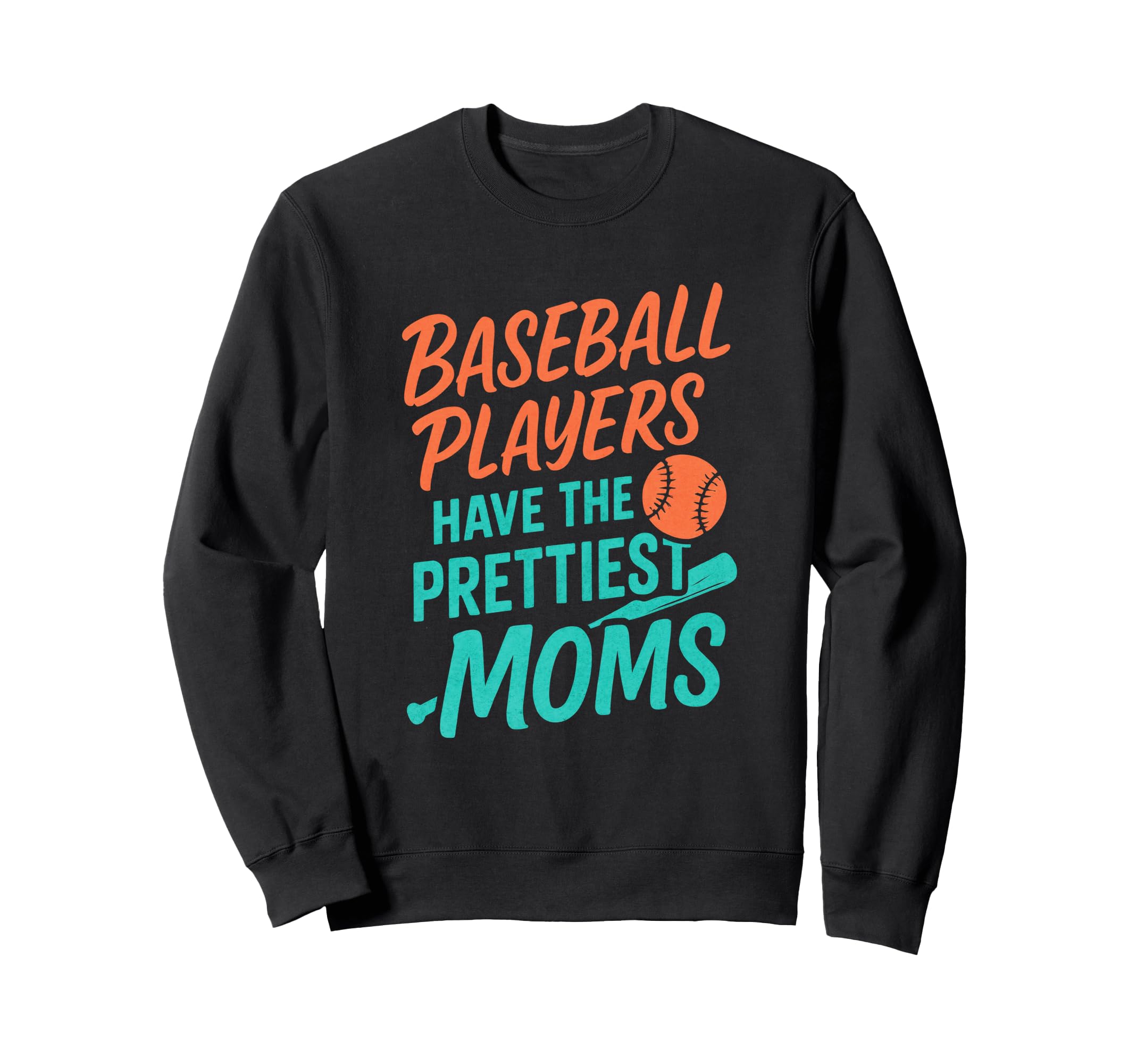 Baseball Players Have Prettiest Sweatshirt - Streetwear Style Men Women - T-Shirt, Sweatshirt, Hoodie