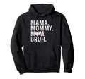Mama Mommy Mom Bruh Baseball Mom Hoodie - Novelty Apparel Men Women - T-Shirt, Sweatshirt, Hoodie