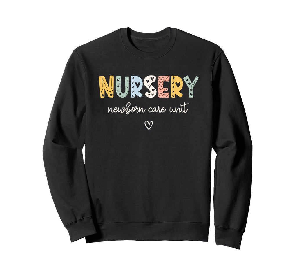 Nursery Nurse Newborn Care Rn Sweatshirt - Fun Novelty Design for Adults - T-Shirt, Sweatshirt, Hoodie