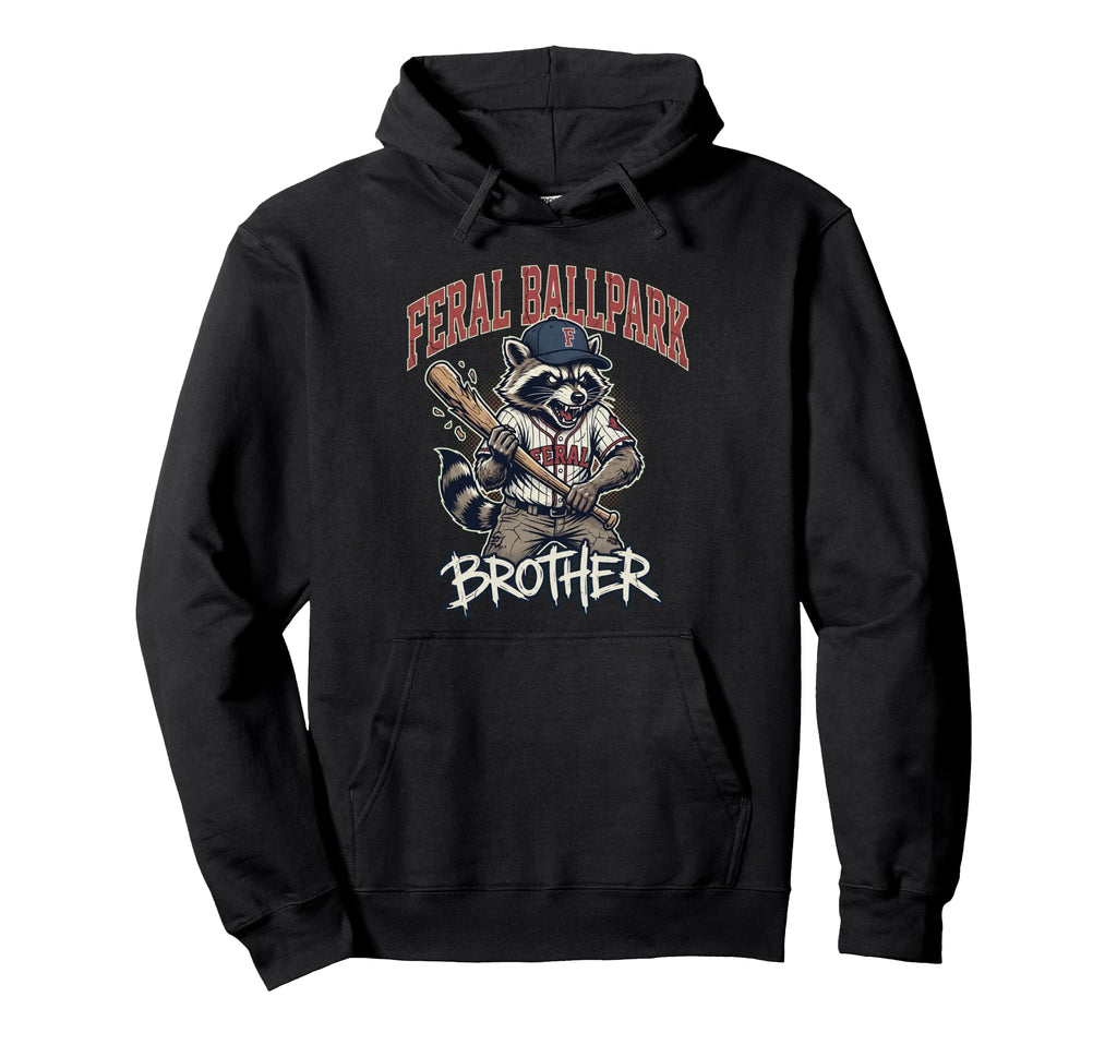 Feral Ballpark Brother Funny Hoodie - Fun Novelty Design for Adults - T-Shirt, Sweatshirt, Hoodie