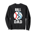 Ball Dad Funny Baseball Sweatshirt - Streetwear Style for Adults - T-Shirt, Sweatshirt, Hoodie