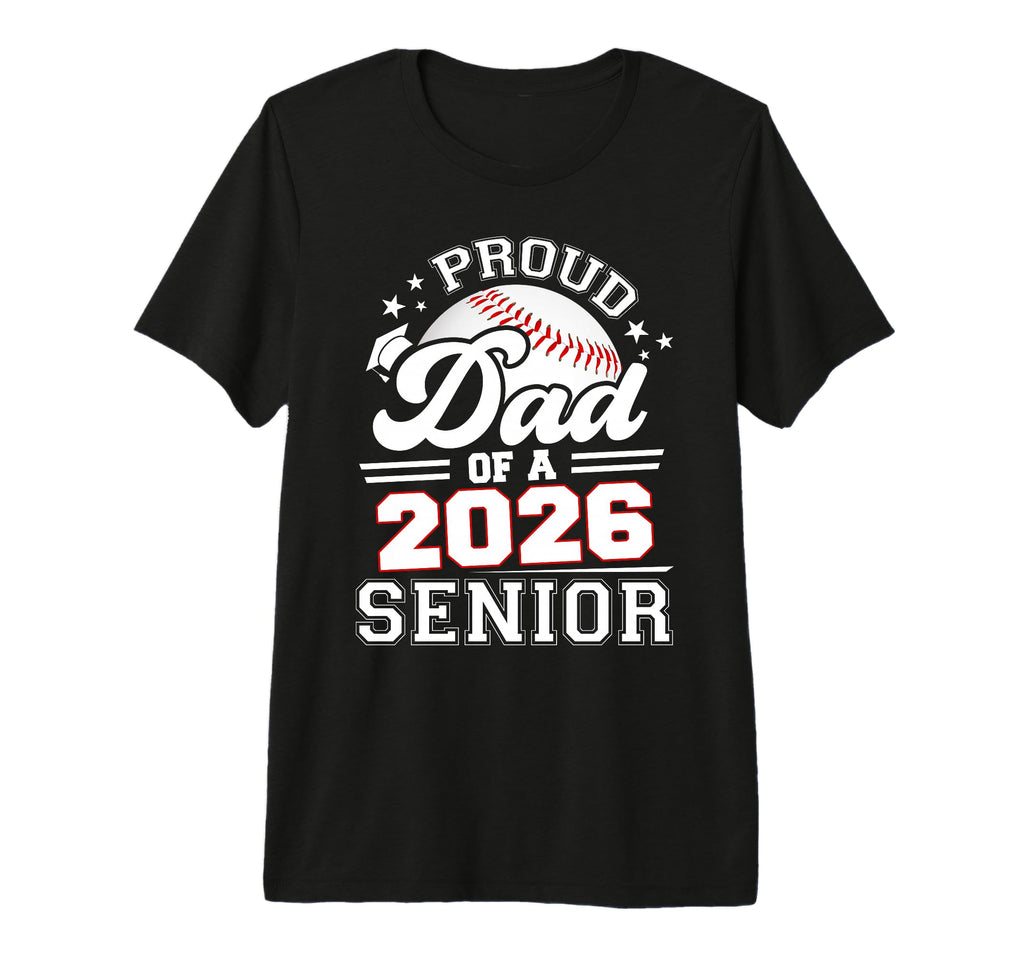 Proud Dad Baseball Senior 2026 Graduation T-Shirt - Trendy Graphic Unisex - T-Shirt, Sweatshirt, Hoodie