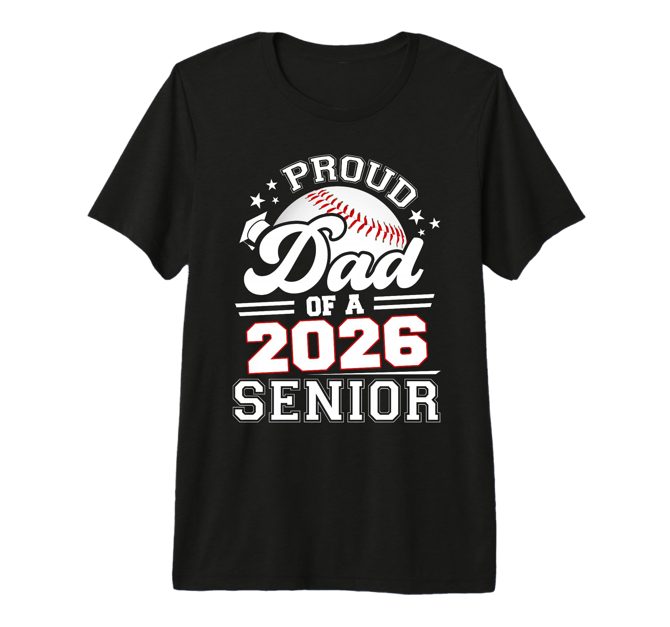 Proud Dad Baseball Senior 2026 Graduation T-Shirt - Trendy Graphic Unisex - T-Shirt, Sweatshirt, Hoodie