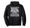 Im Baseball Catcher Dad Baseball Hoodie - Casual Everyday Wear Men Women - T-Shirt, Sweatshirt, Hoodie