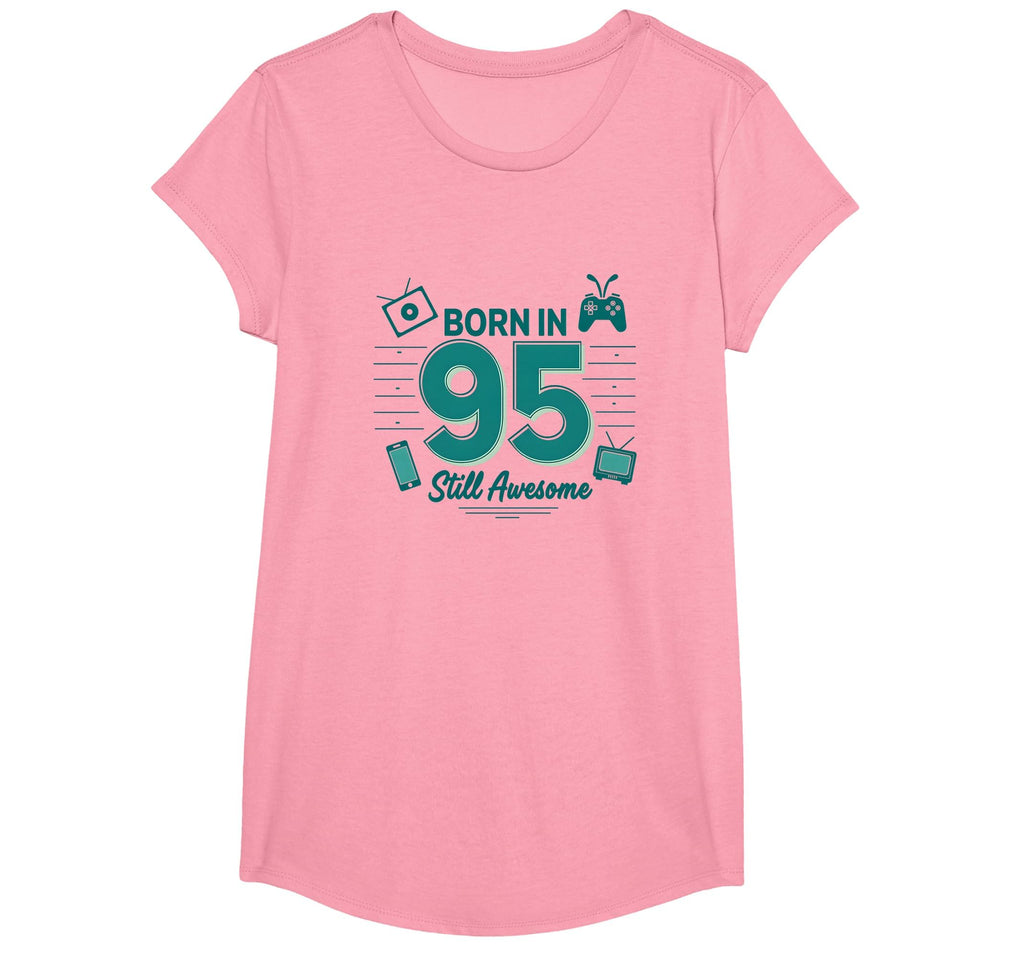 Born 95 Still Awesome Birthday Gift T-Shirt - Fun Novelty Design Unisex - T-Shirt, Sweatshirt, Hoodie