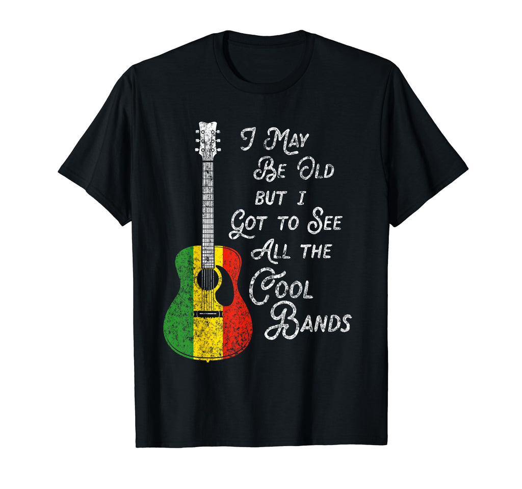 I May Be Old But I Got To See All Bands T-Shirt - Custom Art Print Unisex - T-Shirt, Sweatshirt, Hoodie