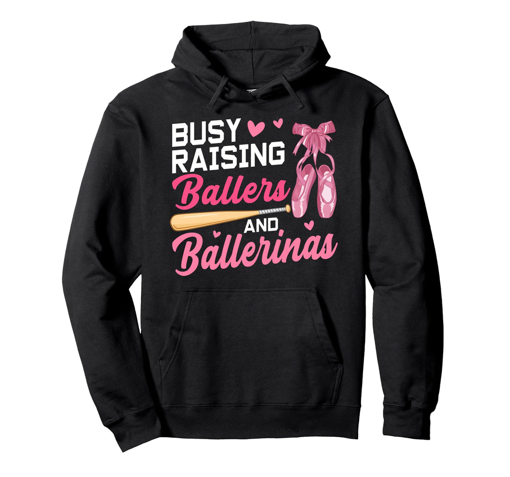 Funny Busy Raising Ballers And Hoodie - Fun Novelty Design for Adults - T-Shirt, Sweatshirt, Hoodie