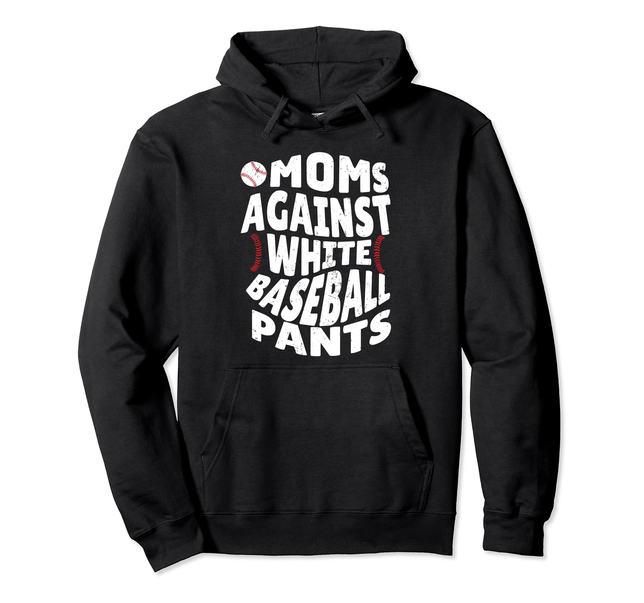 Moms Against White Baseball Pants Funny Hoodie - Graphic Print for Adults - T-Shirt, Sweatshirt, Hoodie