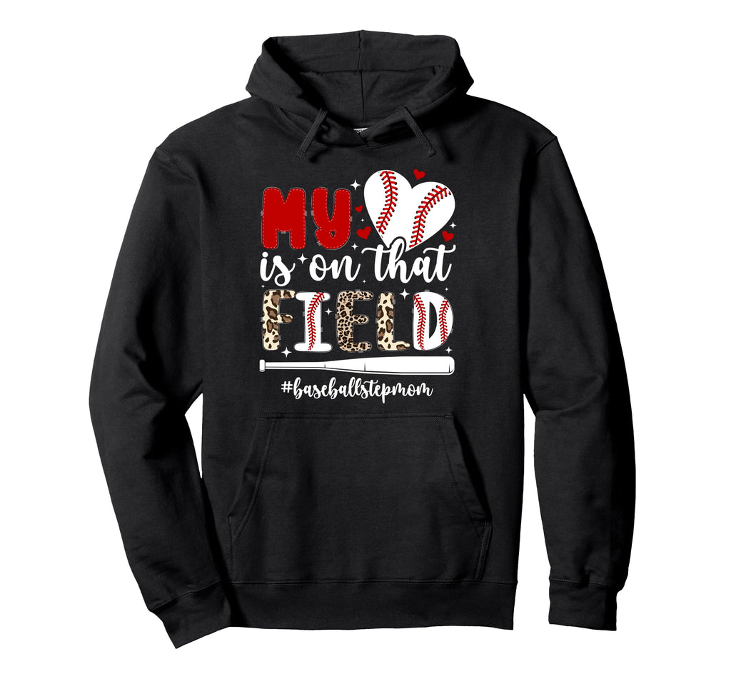 That Field Baseball Stepmom Baseball Hoodie - Trendy Graphic Men Women - T-Shirt, Sweatshirt, Hoodie