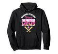 Baseball Players Have Prettiest Moms Hoodie - Streetwear Style for Adults - T-Shirt, Sweatshirt, Hoodie