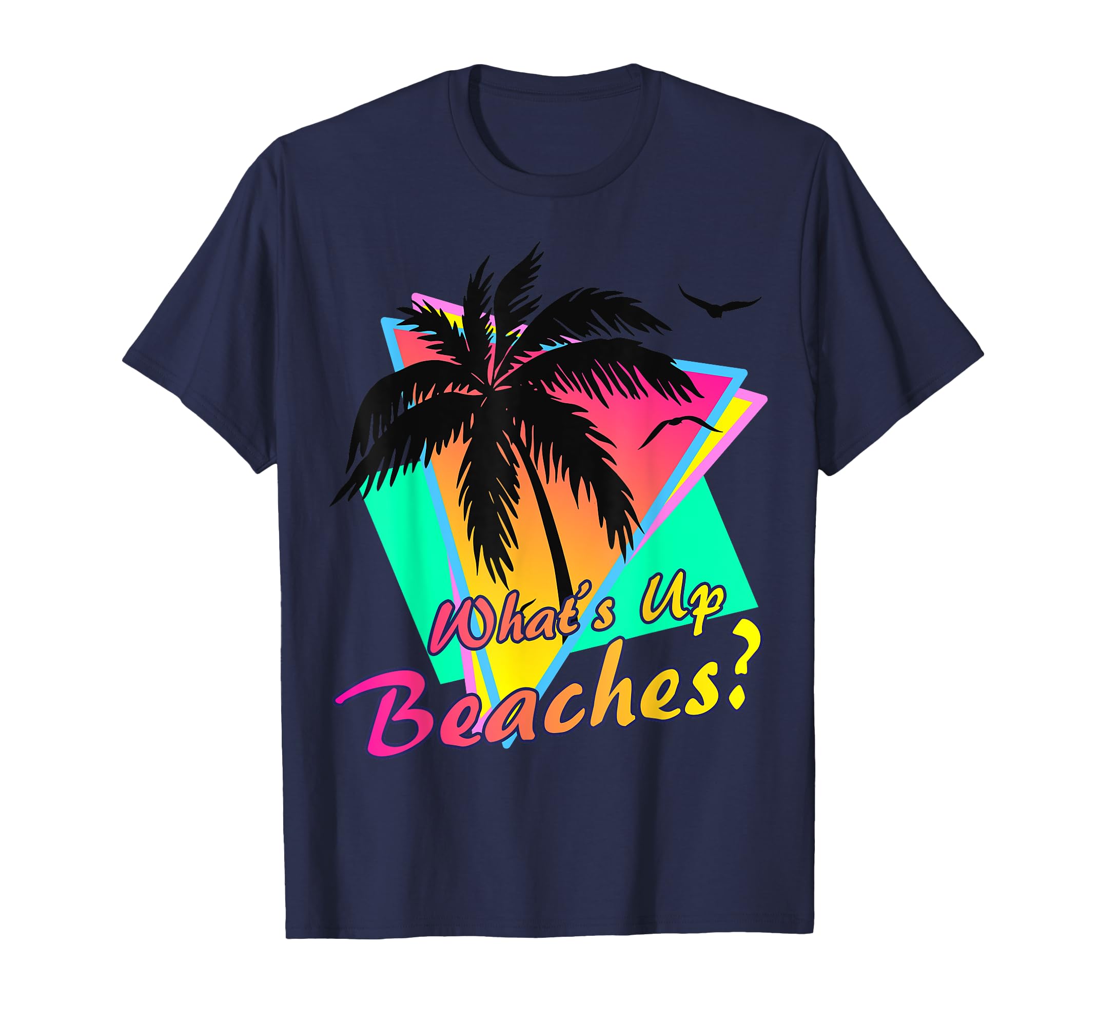 What Is Up Beaches Tropical Summer T-Shirt - Streetwear Style for Adults - T-Shirt, Sweatshirt, Hoodie