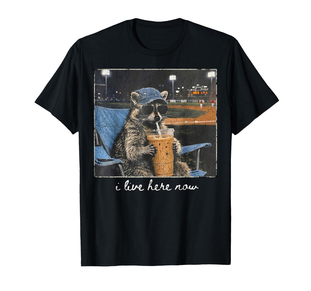 Funny Raccoon I Live Here Now Animal T-Shirt - Graphic Print for Adults - T-Shirt, Sweatshirt, Hoodie