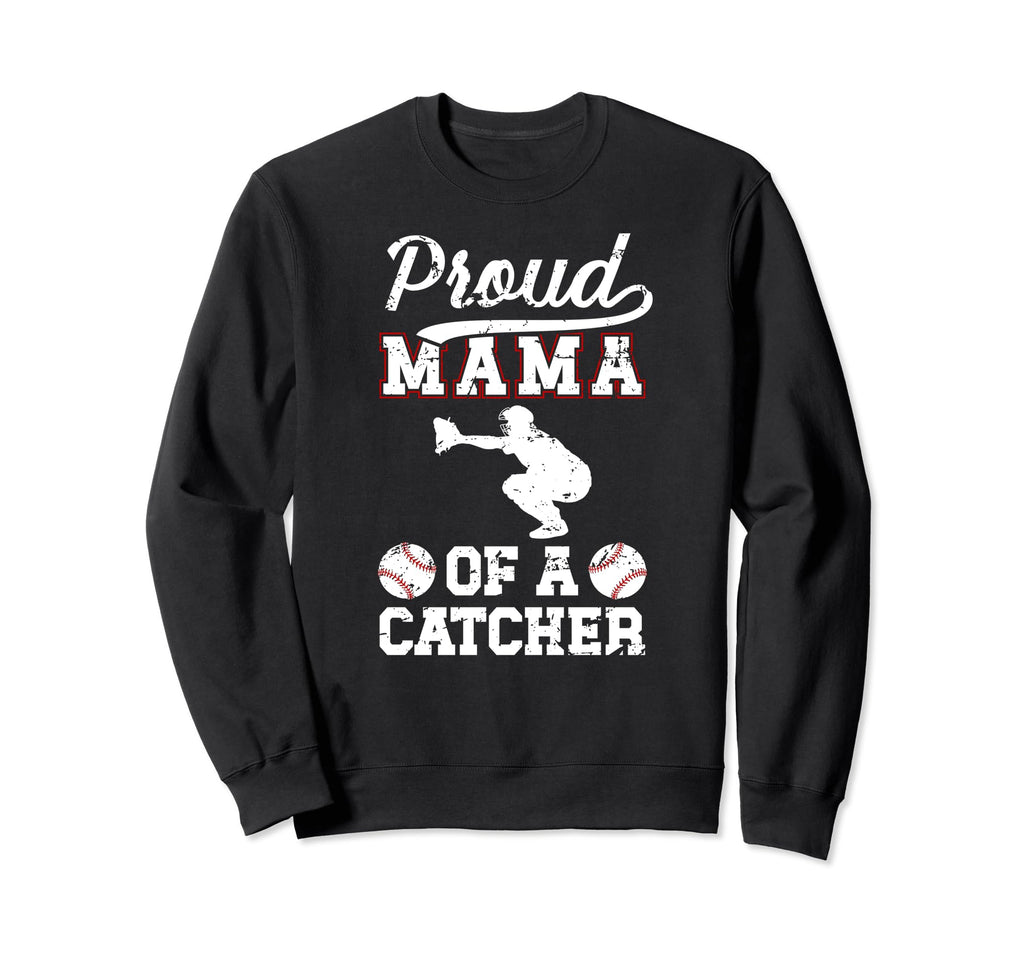 Proud Mama Baseball Catcher Mom Sweatshirt - Unique Graphic Men Women - T-Shirt, Sweatshirt, Hoodie