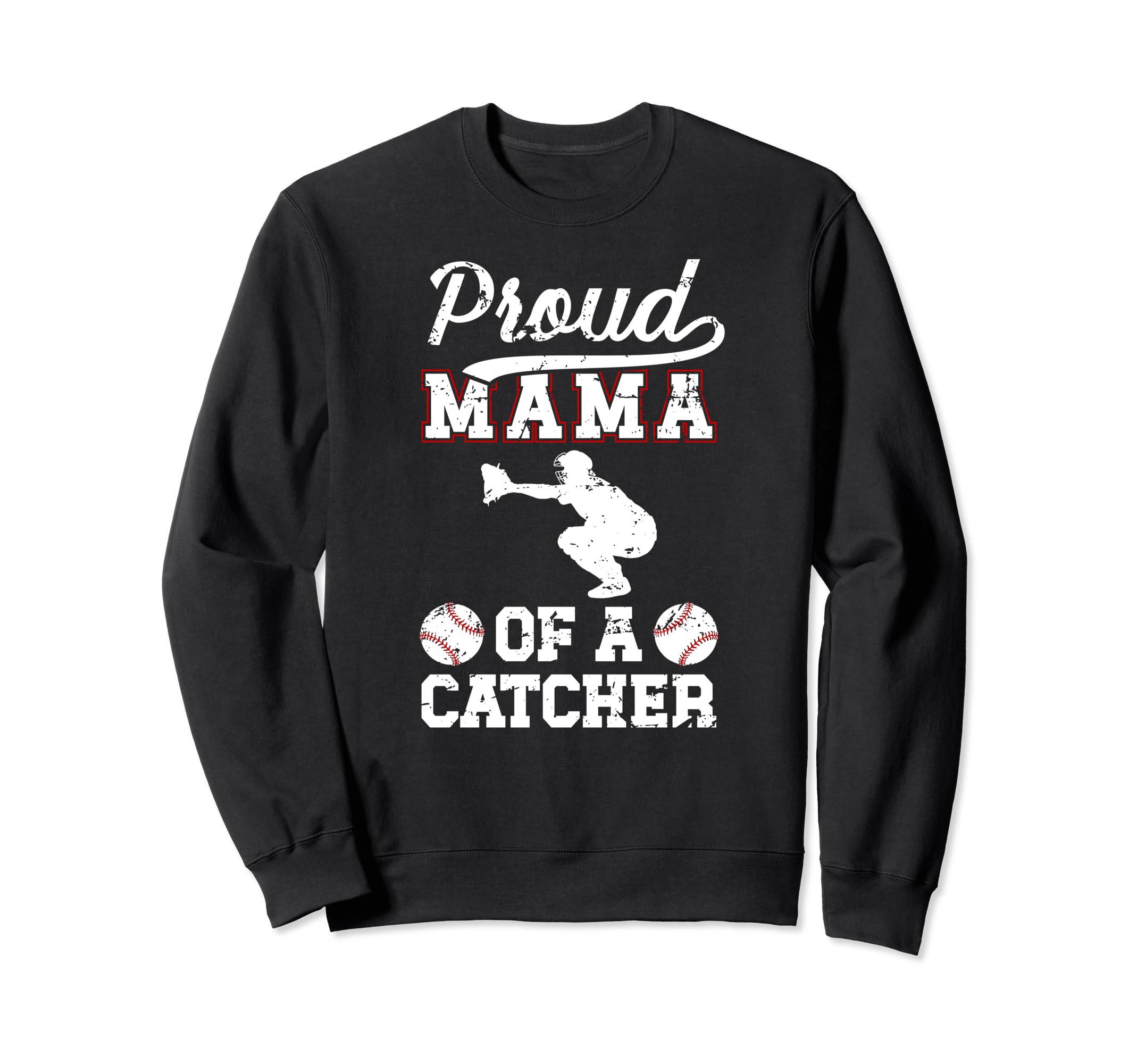 Proud Mama Baseball Catcher Mom Sweatshirt - Unique Graphic Men Women - T-Shirt, Sweatshirt, Hoodie