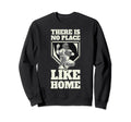 There Is No Place Like Home Sweatshirt - Streetwear Style Men Women - T-Shirt, Sweatshirt, Hoodie