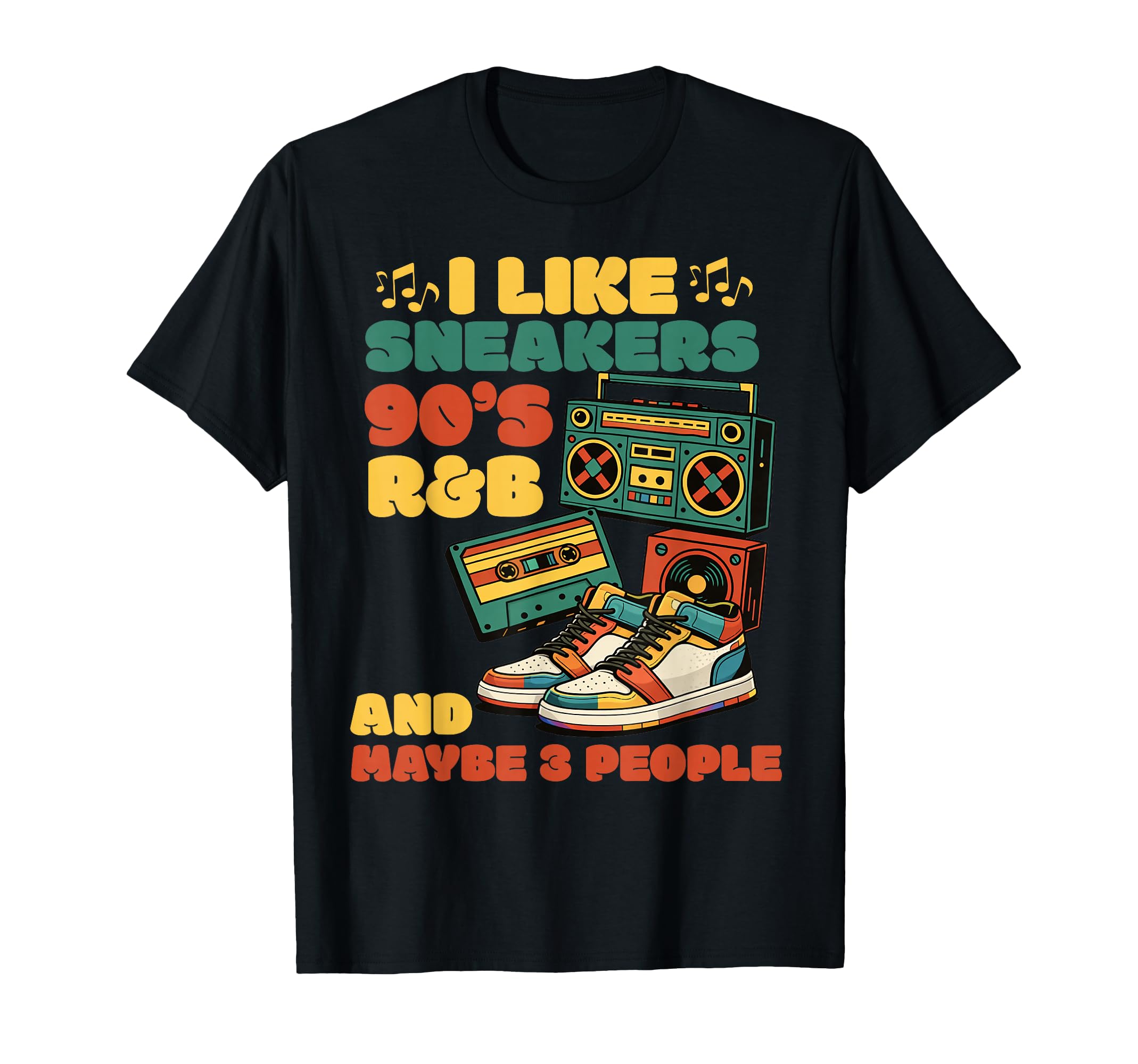 I Like Sneakers 90S R B And Like 3 T-Shirt - Aesthetic Graphic Unisex - T-Shirt, Sweatshirt, Hoodie
