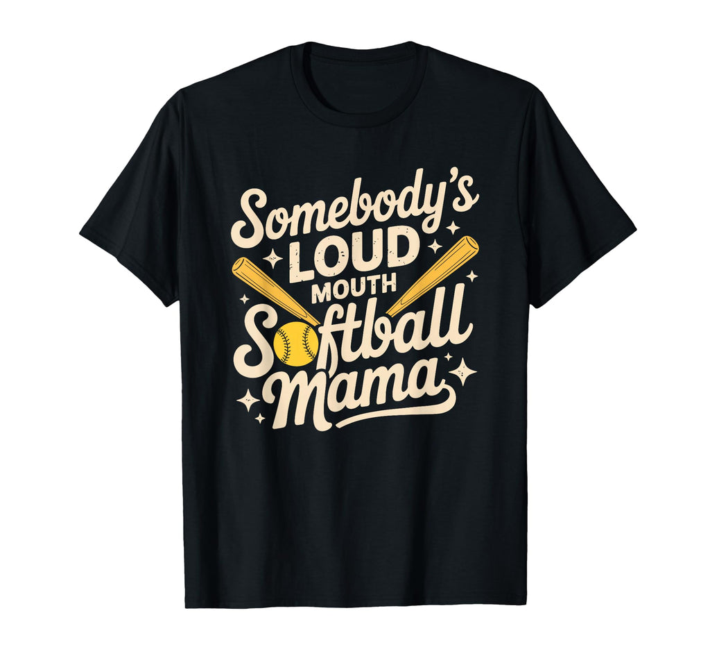 Somebodys Loud Mouth Softball Mama T-Shirt - Streetwear Style Unisex - T-Shirt, Sweatshirt, Hoodie