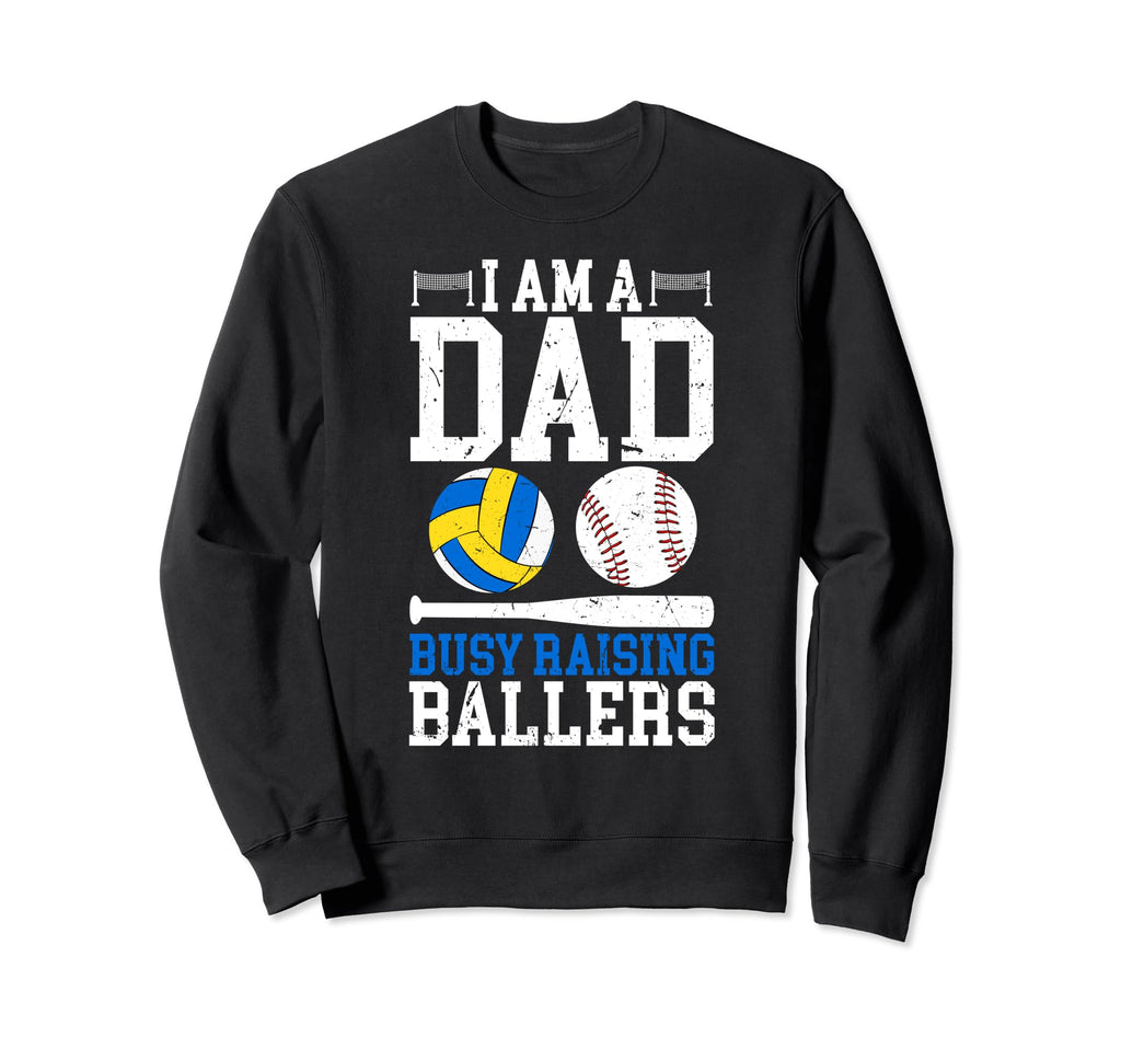I Am Dad Busy Raising Ballers Sweatshirt - Aesthetic Graphic for Adults - T-Shirt, Sweatshirt, Hoodie