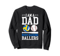 I Am Dad Busy Raising Ballers Sweatshirt - Aesthetic Graphic for Adults - T-Shirt, Sweatshirt, Hoodie