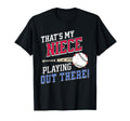Thats My Niece Out There Baseball T-Shirt - Fun Novelty Design Men Women - T-Shirt, Sweatshirt, Hoodie