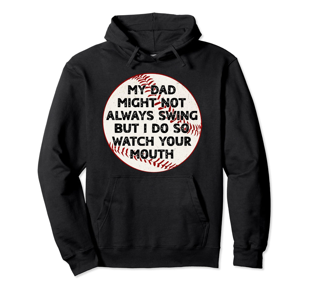 My Dad Might Not Always Swing But I Do Hoodie - Graphic Print for Adults - T-Shirt, Sweatshirt, Hoodie