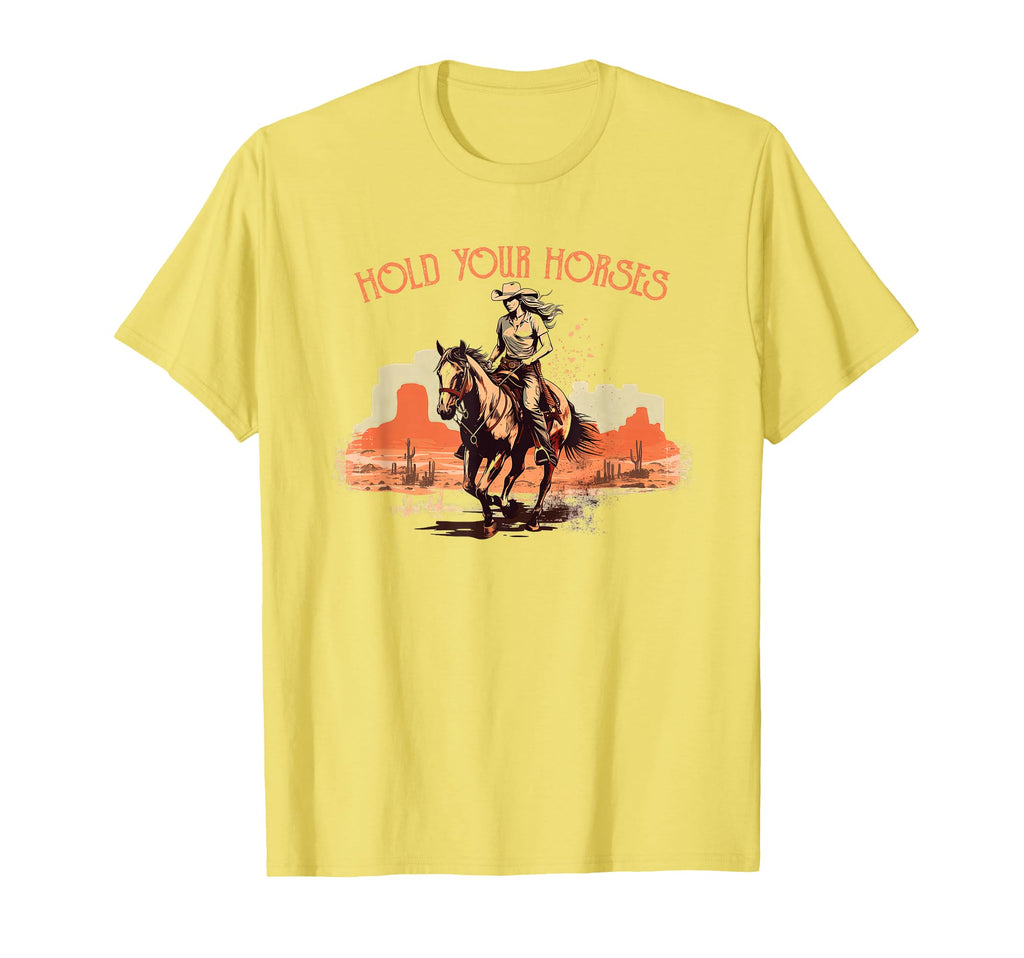Rodeo Cowboy Hold Your Horses T-Shirt - Unique Graphic for Adults - T-Shirt, Sweatshirt, Hoodie