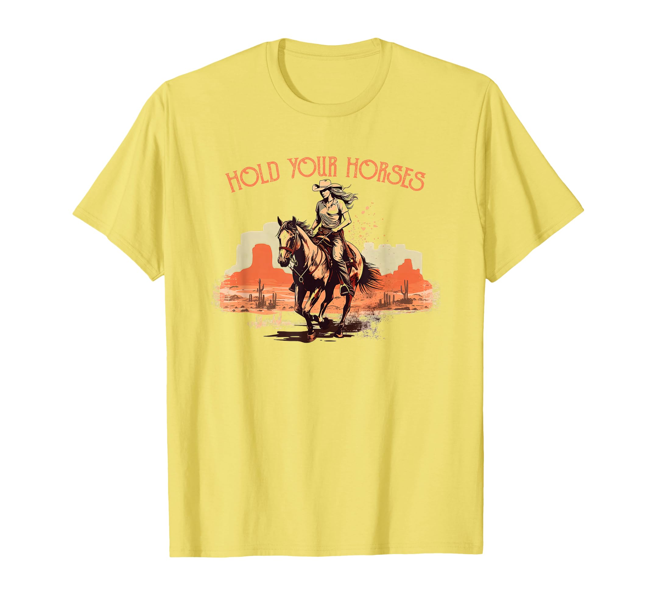 Rodeo Cowboy Hold Your Horses T-Shirt - Unique Graphic for Adults - T-Shirt, Sweatshirt, Hoodie