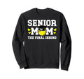 Softball Senior Mom 2026 Final Sweatshirt - Fun Novelty Design Unisex - T-Shirt, Sweatshirt, Hoodie