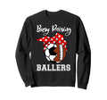 Busy Raising Ballers Funny Football Sweatshirt - Unique Graphic for Adults - T-Shirt, Sweatshirt, Hoodie