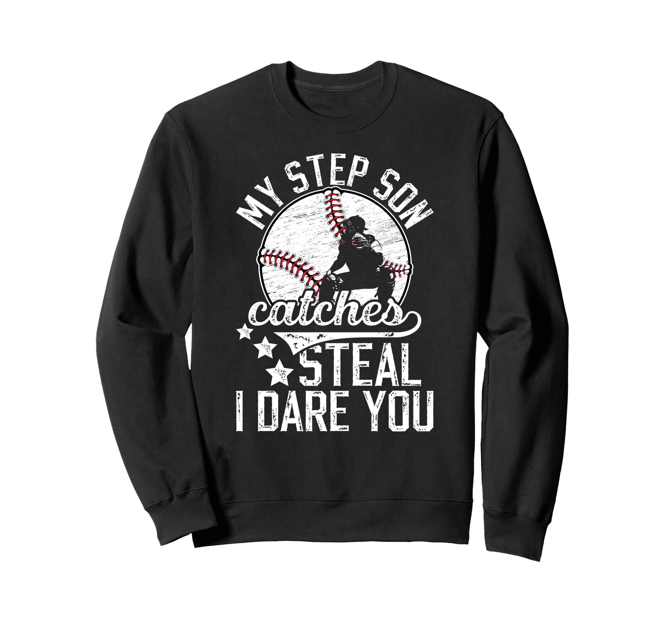 Funny Baseball Catcher Step Dad Sweatshirt - Streetwear Style for Adults - T-Shirt, Sweatshirt, Hoodie