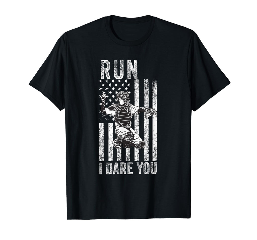 Funny Baseball Catcher Run I Dare You T-Shirt - Unique Graphic for Adults - T-Shirt, Sweatshirt, Hoodie