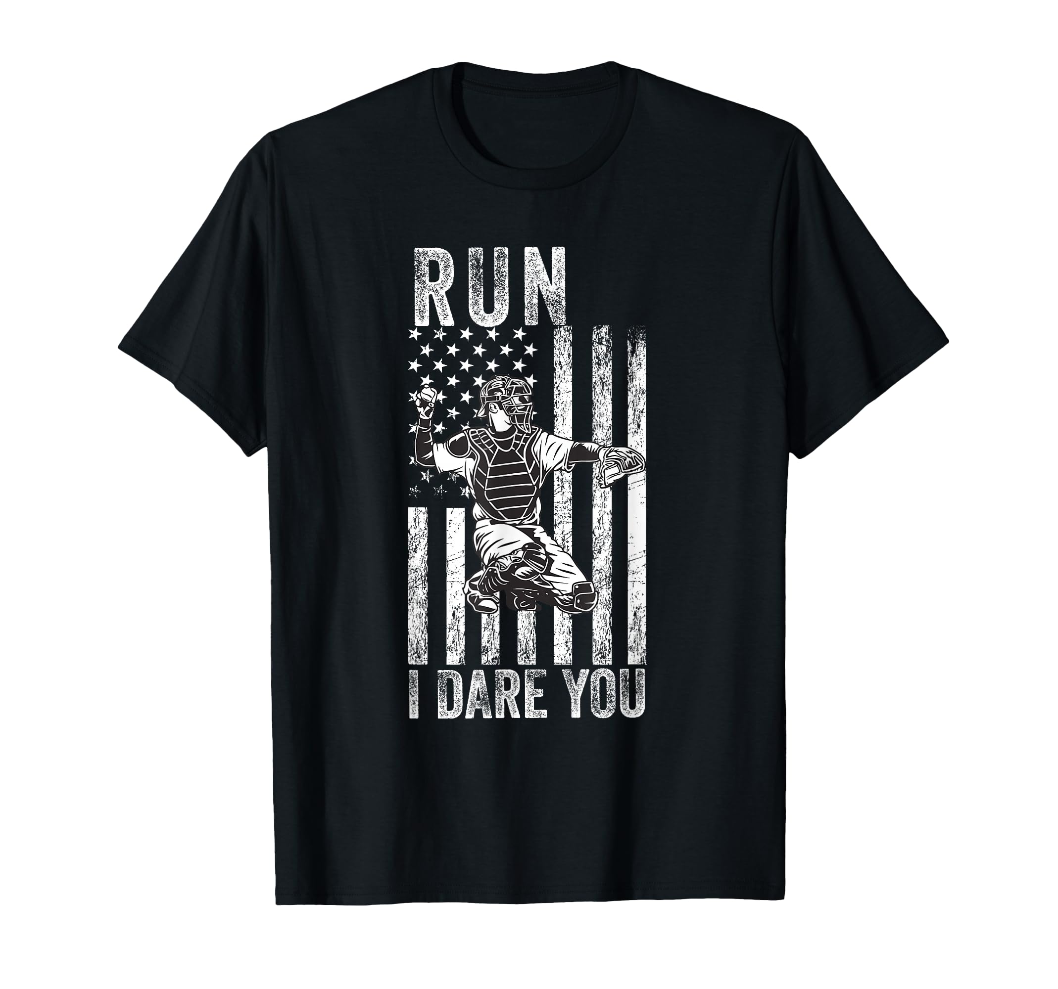 Funny Baseball Catcher Run I Dare You T-Shirt - Unique Graphic for Adults - T-Shirt, Sweatshirt, Hoodie