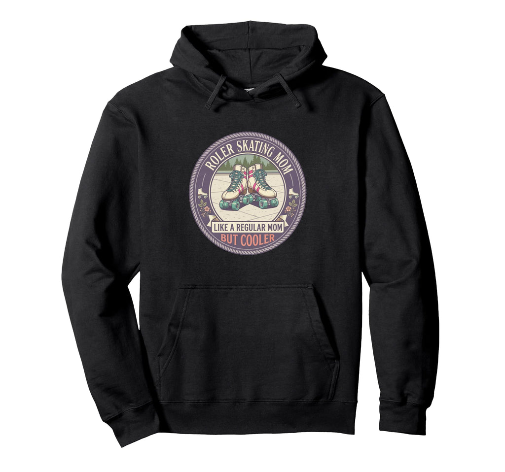 Roller Skating Mom Like Regular Mom Hoodie - Minimalist Print Men Women - T-Shirt, Sweatshirt, Hoodie