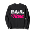 Baseball Nana Baseball Heart Nana Sweatshirt - Novelty Apparel for Adults - T-Shirt, Sweatshirt, Hoodie