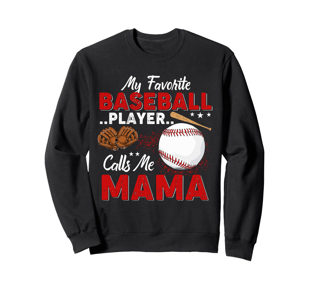 My Favorite Baseball Player Calls Sweatshirt - Custom Art Print Men Women - T-Shirt, Sweatshirt, Hoodie