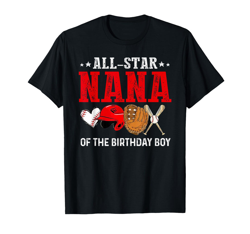 All Star Nana Birthday Baseball Grandma T-Shirt - Trendy Graphic Men Women - T-Shirt, Sweatshirt, Hoodie