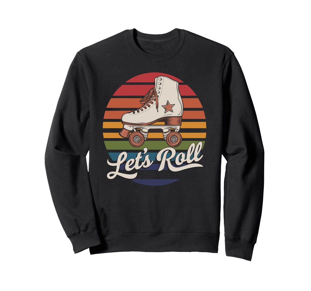 Let S Roll Roller Skating Skater Sweatshirt - Minimalist Print Unisex - T-Shirt, Sweatshirt, Hoodie