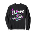 Leave Me Alone Y2K Emo Aesthetic Sweatshirt - Streetwear Style Men Women - T-Shirt, Sweatshirt, Hoodie