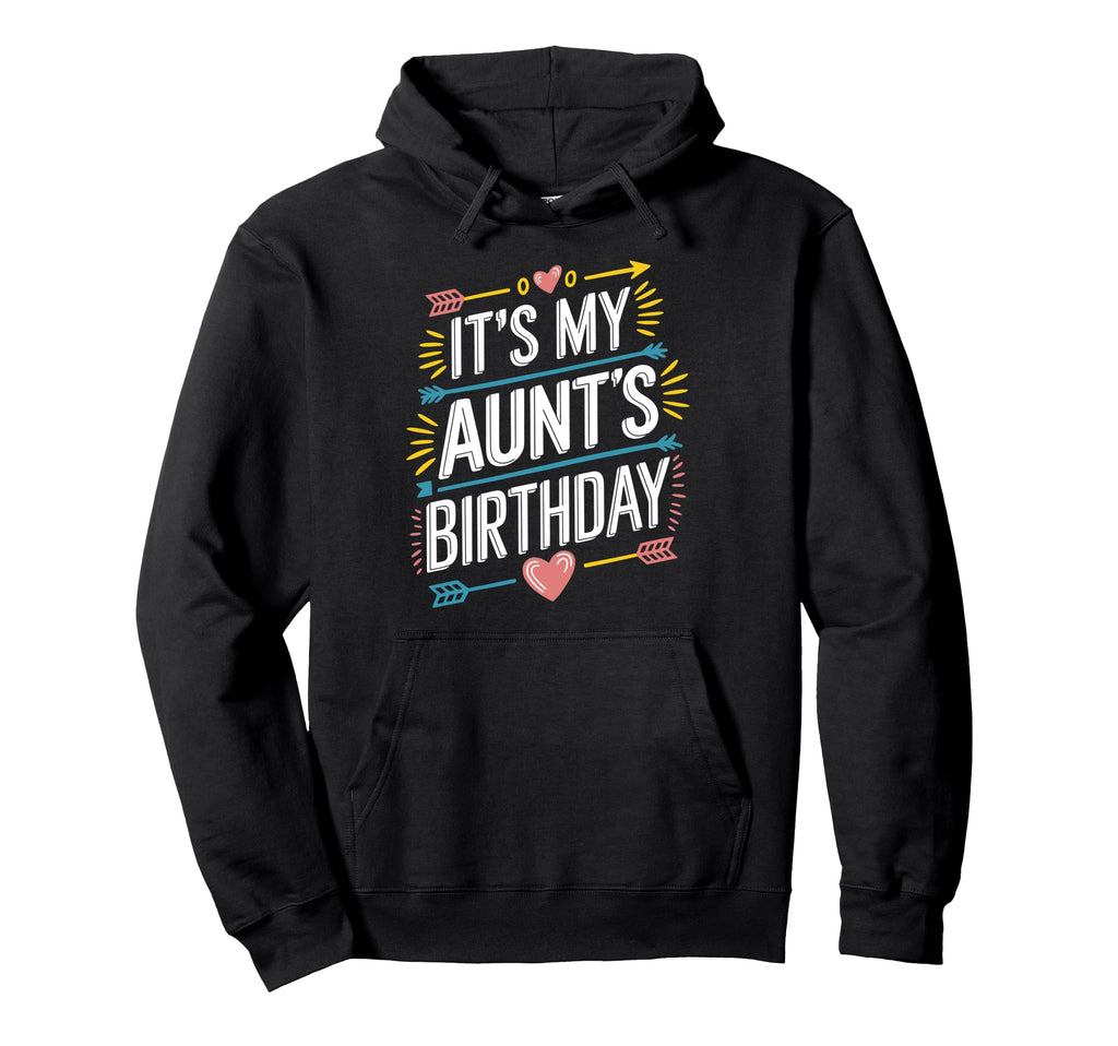 Its My Aunts Birthday Boho Nostalgia Hoodie - Aesthetic Graphic Unisex - T-Shirt, Sweatshirt, Hoodie