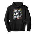 Its My Aunts Birthday Boho Nostalgia Hoodie - Aesthetic Graphic Unisex - T-Shirt, Sweatshirt, Hoodie