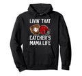 Baseball Catcher Mama Life Baseball Hoodie - Minimalist Print Unisex - T-Shirt, Sweatshirt, Hoodie