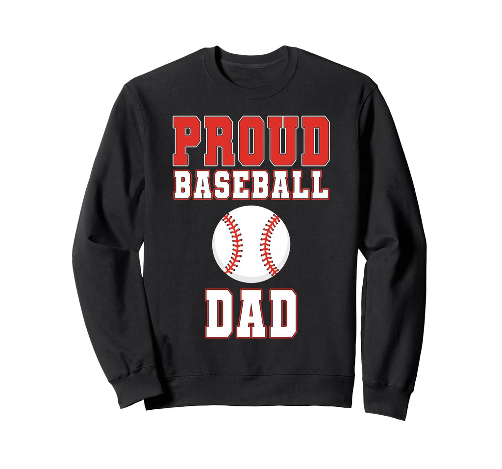 Proud Baseball Dad Game Day Sweatshirt - Casual Everyday Wear for Adults - T-Shirt, Sweatshirt, Hoodie