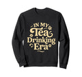 My Tea Drinking Era 70S Groovy Sweatshirt - Trendy Graphic Men Women - T-Shirt, Sweatshirt, Hoodie