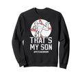 Thats My Son Baseball Pitcher Mom Sweatshirt - Graphic Print Men Women - T-Shirt, Sweatshirt, Hoodie
