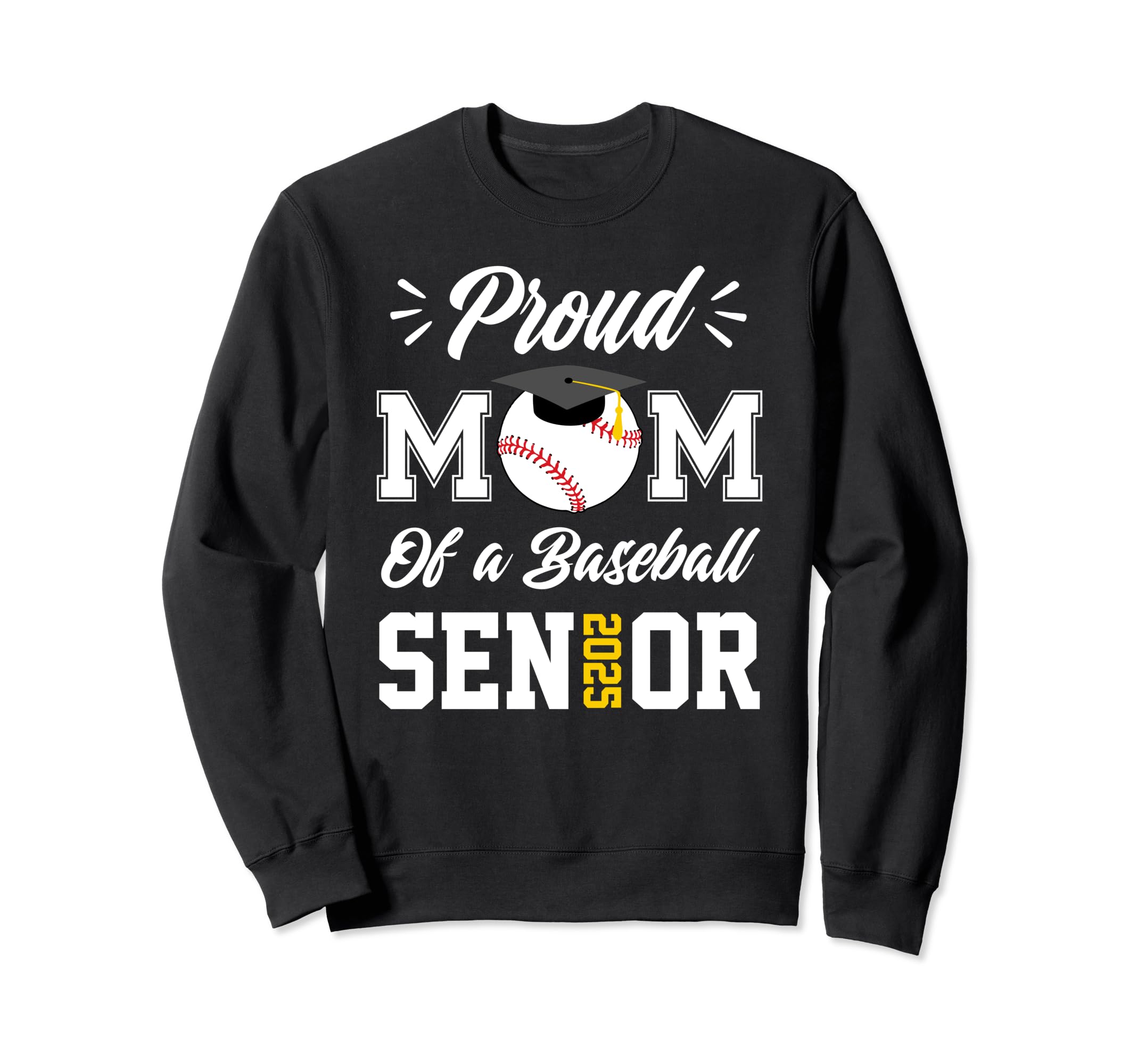 Proud Mom Baseball Senior 2025 Mom Sweatshirt - Custom Art Print Unisex - T-Shirt, Sweatshirt, Hoodie