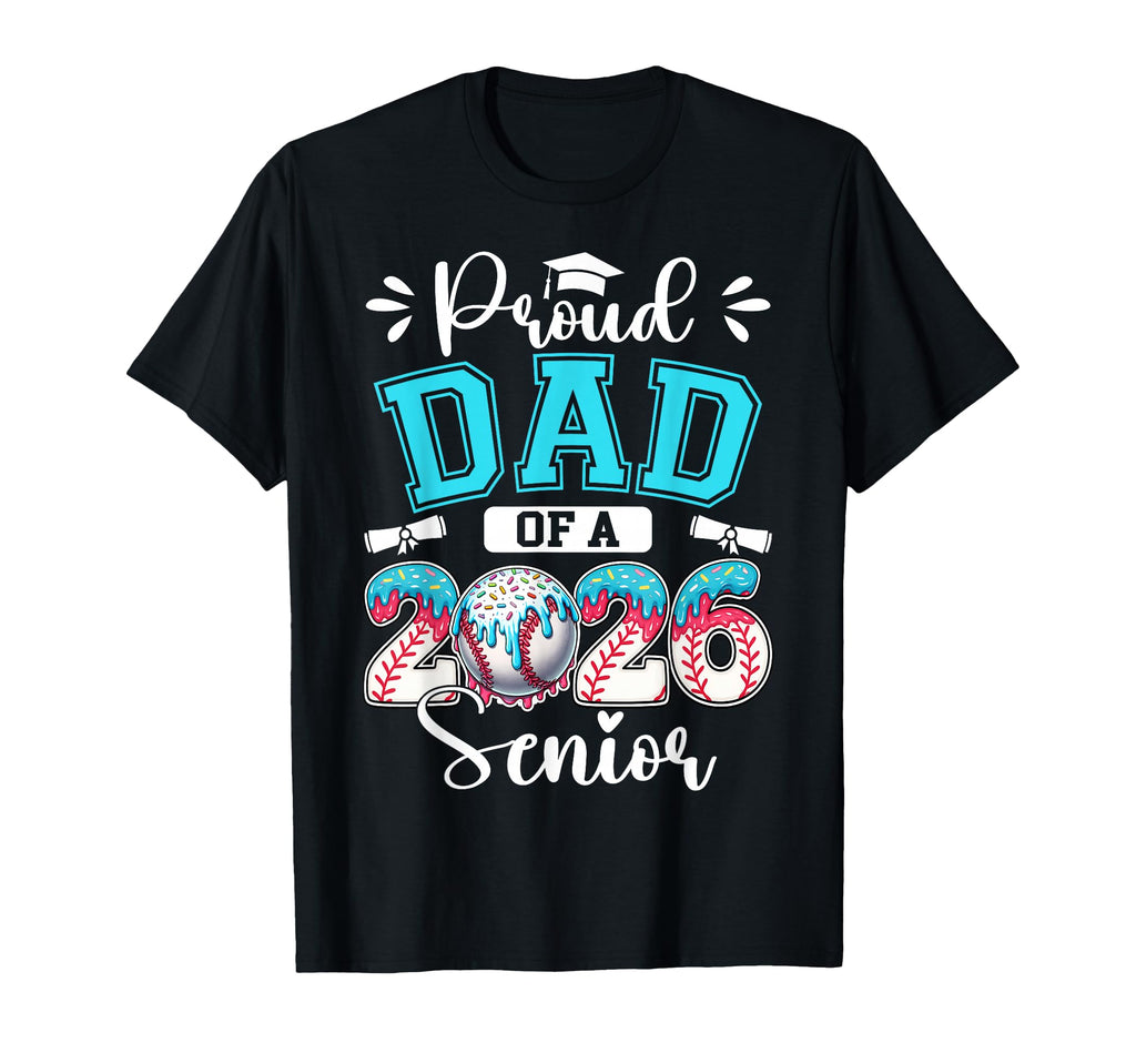 Proud Dad 2026 Graduate Senior T-Shirt - Casual Everyday Wear for Adults - T-Shirt, Sweatshirt, Hoodie